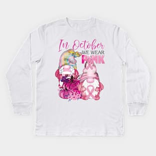 In October We Wear Pink..Breast Cancer Awareness gift idea Kids Long Sleeve T-Shirt